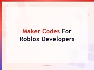 Active Maker Codes for Roblox Developers