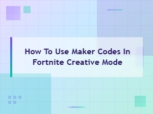 How to Use Maker Codes in Fortnite Creative Mode